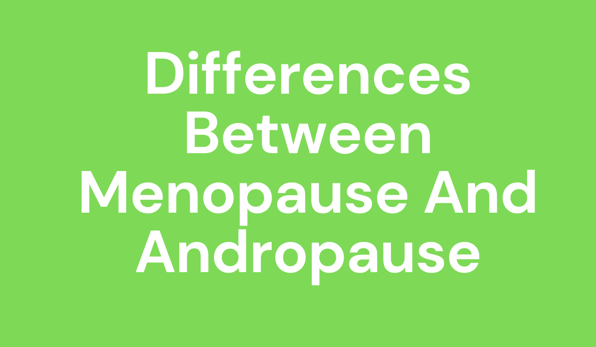 Differences Between Menopause And Andropause