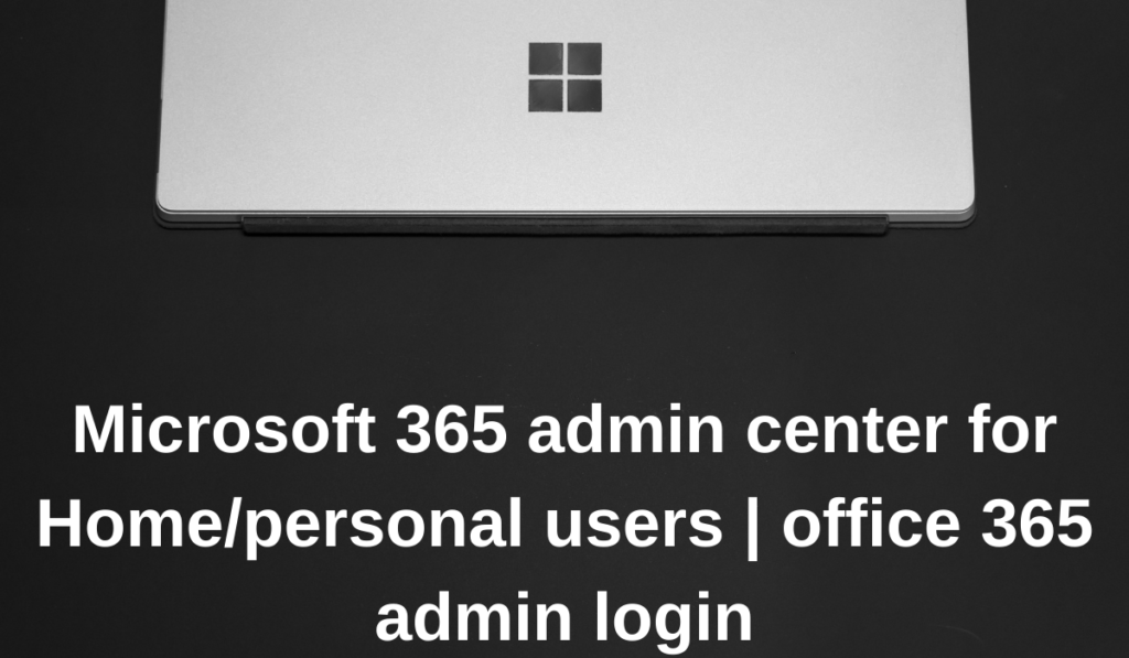 Microsoft Office 365 Admin Login [User Guide] FollowMyStep