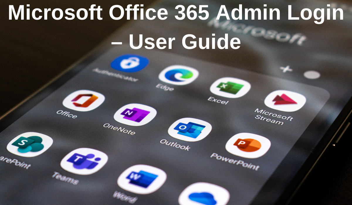Microsoft Office 365 Admin Login – [User Guide] - FollowMyStep