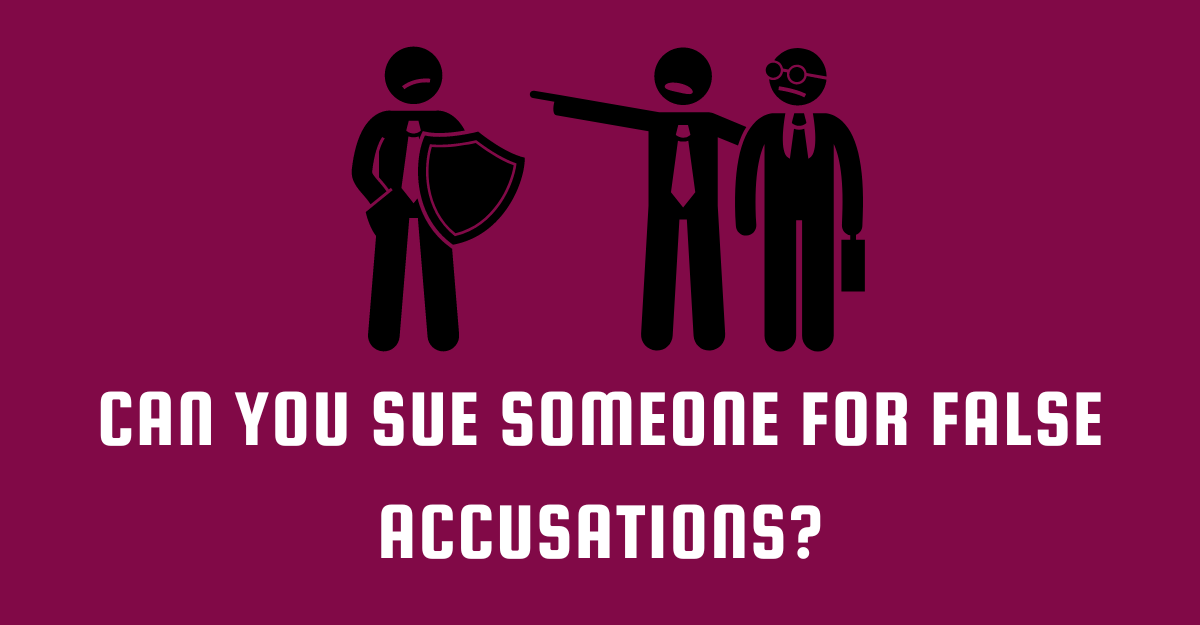 Can You Sue Someone For False Accusations?