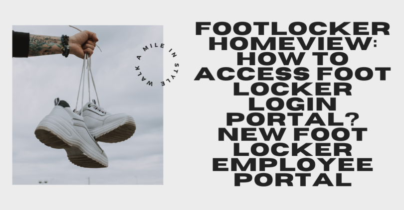 Footlocker Homeview: How to Access Foot Locker Login Portal? New Foot Locker Employee Portal