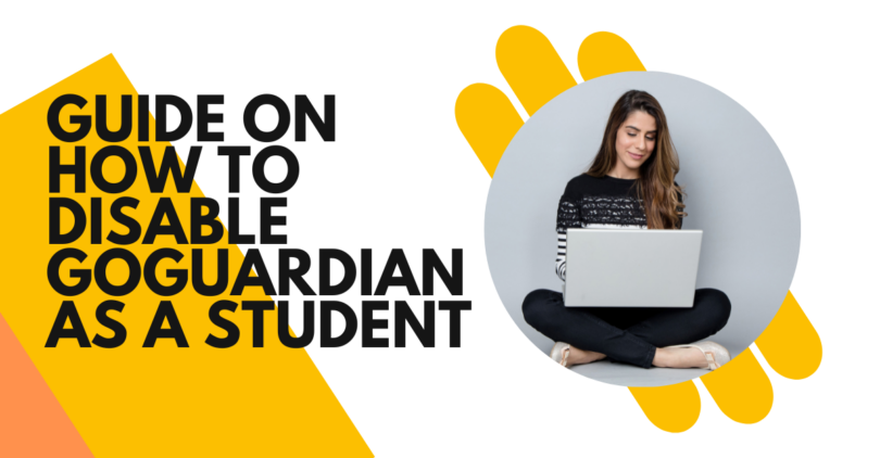 Guide on How to Disable GoGuardian As a Student