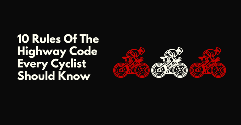 10 Rules Of The Highway Code Every Cyclist Should Know