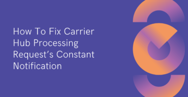 How To Fix Carrier Hub Processing Request’s Constant Notification