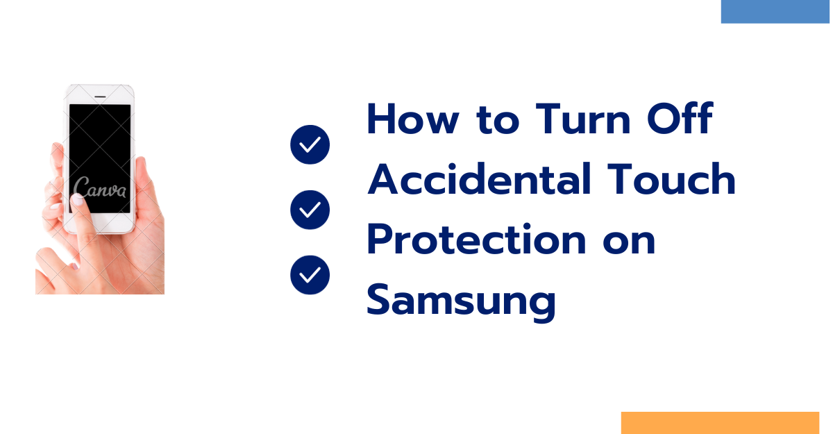 How to Turn Off Accidental Touch Protection on Samsung
