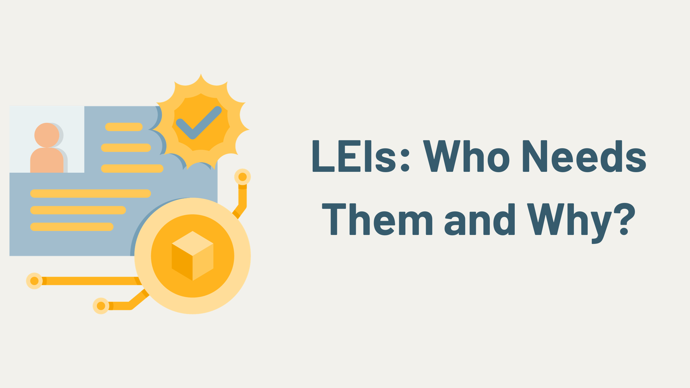 LEIs: Who Needs Them and Why?