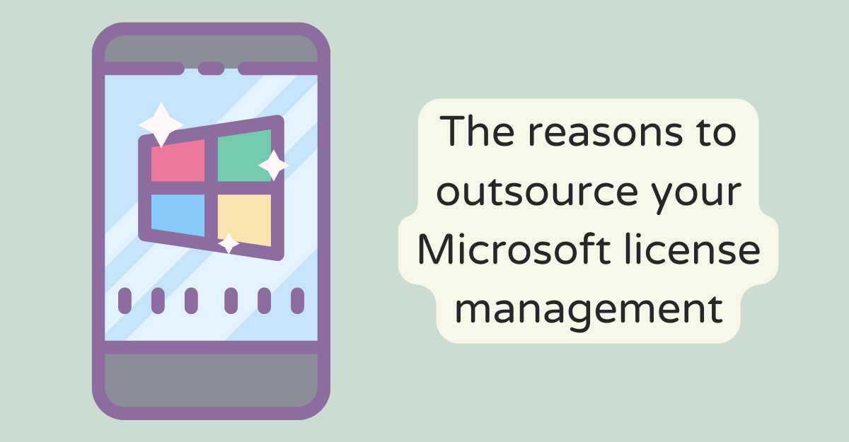 The reasons to outsource your Microsoft license management