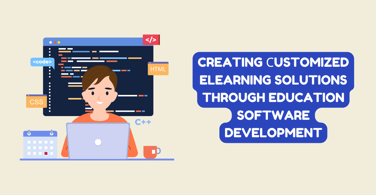Creating Сustomized eLearning Solutions through Education Software Development