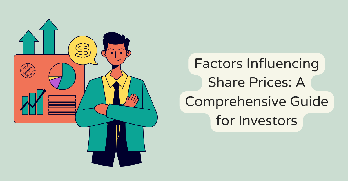 Factors Influencing Share Prices: A Comprehensive Guide for Investors